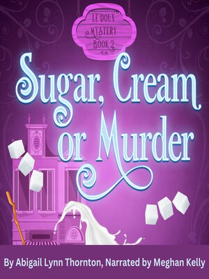 cover image of Sugar, Cream and Murder